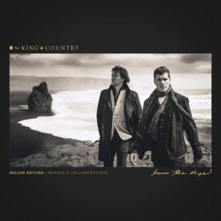 For King  Country - Burn The Ships Remixes  Collaborations - Deluxe Edition