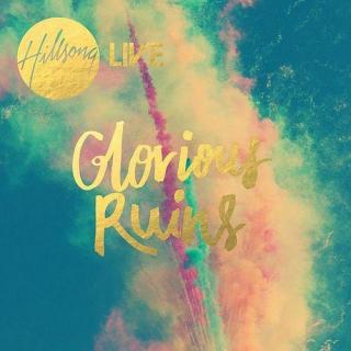Hillsong Music Australia - Glorious Ruins