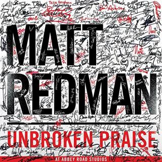 Redman, Matt - Unbroken Praise At Abbey Road Studios