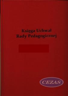 KSIĘGA UCHWAL RADY PEDAGOGICZNEJ (MEN110) KSIĘGA UCHWAL RADY PEDAGOGICZNEJ (MEN110)