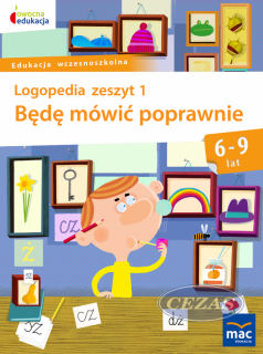 LOGOPEDIA. BĘDĘ MÓWIĆ POPRAWNIE 1 (LOG073) BĘDĘ MÓWIC POPRAWNIE 1 - LOGOPEDIA (LOG073)