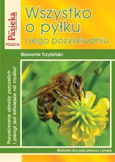 "Wszystko o pyłku i jego pozyskiwaniu" Trzybiński Sławomir