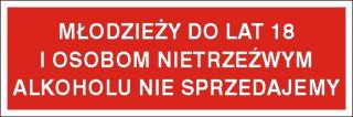 EG-tablice „Młodzieży do lat 18 i osobom nietrzeźwym alkoholu nie sprzedajemy#8221;