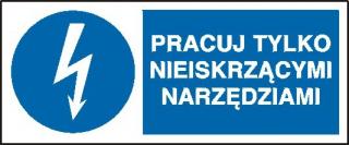 EG-tablice „Pracuj tylko nieiskrzącymi narzędziami#8221; pozioma