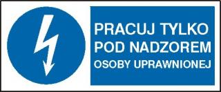 EG-tablice „Pracuj tylko pod nadzorem osoby uprawnionej#8221; pozioma