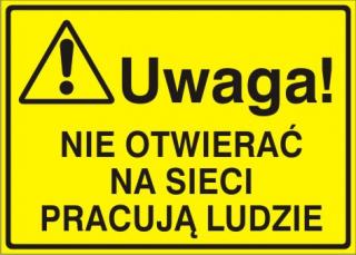 EG-tablice „Uwaga! Nie otwierać na sieci pracują ludzie#8221;