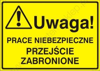 EG-tablice „Uwaga! Prace niebezpieczne przejście zabronione