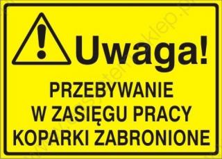 EG-tablice „Uwaga! Przebywanie w zasięgu pracy koparki zabronione