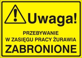 EG-tablice „Uwaga! Przebywanie w zasięgu pracy żurawia zabronione#8221;