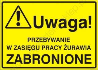 EG-tablice „Uwaga! Przebywanie w zasięgu pracy żurawia zabronione