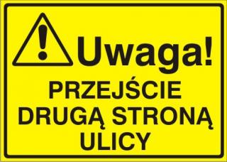 EG-tablice „Uwaga! Przejście drugą stoną ulicy#8221;