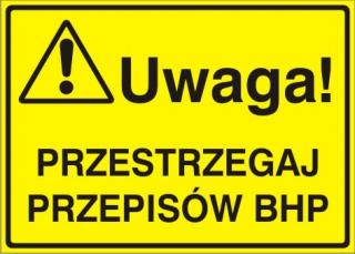 EG-tablice „Uwaga! Przestrzegaj przepisów BHP#8221;