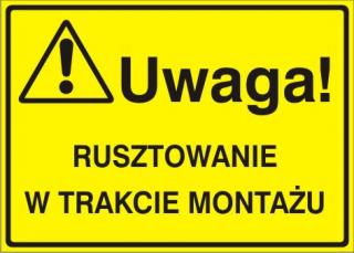 EG-tablice „Uwaga! Rusztowanie w trakcie montażu#8221;