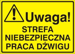 EG-tablice „Uwaga! Strefa niebezpieczna praca dźwigu#8221;