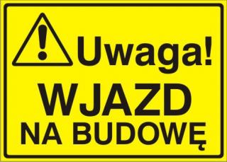 EG-tablice „Uwaga! Wjazd na budowę#8221;