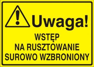 EG-tablice „Uwaga! Wstęp na rusztowanie surowo wzbroniony#8221;