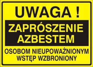 EG-tablice „Uwaga! Zaprószenie azbestem osobom nieupoważnionym wstęp wzbroniony#8221;