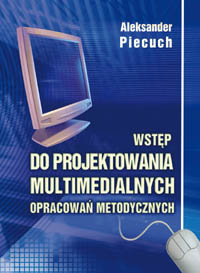 Wstęp do projektowania multimedialnych opracowań metodycznych