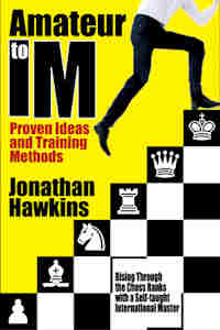 Amateur to IM: Proven Ideas and Training Methods