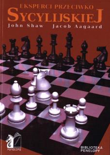 Eksperci przeciwko Sycylijskiej - Shaw John, Aagaard Jacob, Jan Piński (red.)