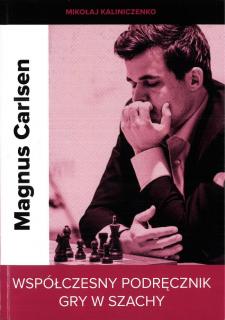 Magnus Carlsen. Współczesny podręcznik gry w szachy - M. Kaliniczenko