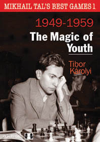 Mikhail Tal's Best Games 1 - The Magic of Youth by Tibor Karolyi (twarda okładka)