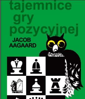 Tajemnice gry pozycyjnej - Jacob Aagaard