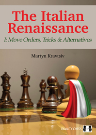 The Italian Renaissance - I: Move Orders, Tricks and Alternatives by Martyn Kravtsiv (twarda okładka)