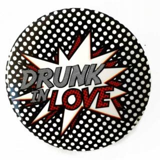 Przypinka Button Drunk In Love Szary Napis Pin