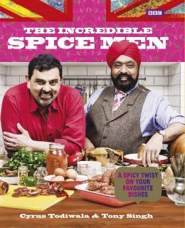 The Incredible Spice Men Tony Singh  Cyrus Todiwala