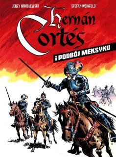 Hernan Cortes i podbój Meksyku - ŁÓDŹ
