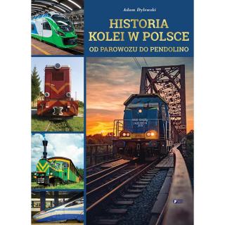 Historia Kolei W Polsce. Od Parowozu Do Pendolino