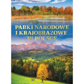 Parki Narodowe i Krajobrazowe w Polsce Twarda Oprawa 160 str