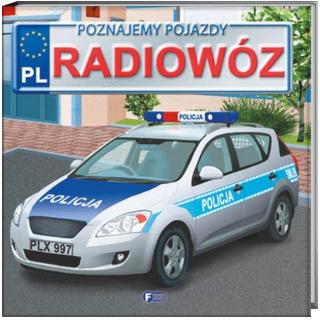 Poznajemy Pojazdy. Radiowóz Twarda Oprawa