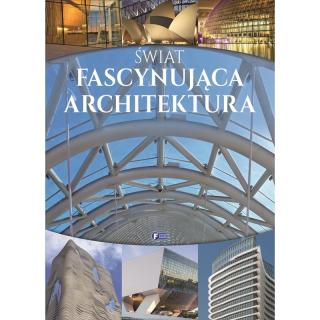 Świat. Fascynująca Architektura Twarda Oprawa 32 str