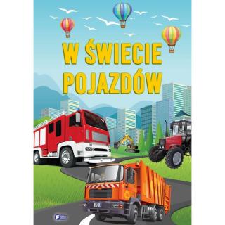 W Świecie Pojazdów Książki Dla Dzieci 64 Strony