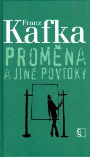 Proměna a jiné povídky - Franz Kafka Franz Kafka