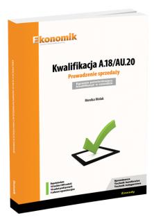 Kwalifikacja A.18/AU.20. Prowadzenie sprzedaży. Egzamin potwierdzający kwalifikacje w zawodzie