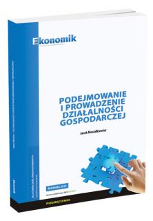 Podejmowanie i prowadzenie działalności gospodarczej - podręcznik