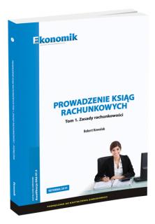 Prowadzenie ksiąg rachunkowych. Tom 1. Zasady rachunkowości - podręcznik