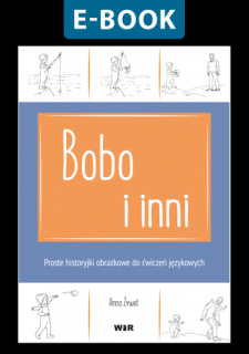[E-BOOK] Bobo i inni. Proste historyjki obrazkowe do ćwiczeń językowych