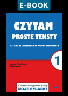 [E-BOOK] Czytam proste teksty. Czytanie ze zrozumieniem na poziomie podstawowym. Część 1