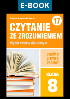 [E-BOOK] Czytanie ze zrozumieniem dla kl. 8 szkoły podstawowej [Część 2] Liryka, dramat. Seria z 17