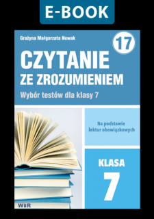 [E-BOOK] Czytanie ze zrozumieniem. Wybór testów dla klasy 7. Seria z 17