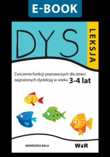 [E-BOOK] DYSLEKSJA. Ćwiczenia funkcji poznawczych dla dzieci zagrożonych dysleksją (3-4 lat)