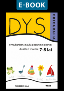 [E-BOOK] Dysortografia. Symultaniczna nauka poprawnej pisowni dla dzieci w wieku 7-8 lat