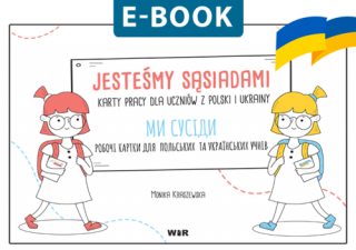 [E-BOOK] Jesteśmy sąsiadami. Karty pracy dla uczniów z Polski i Ukrainy