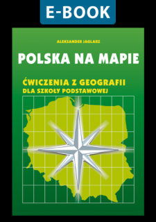 [E-BOOK] Polska na mapie. Ćwiczenia z geografii dla szkoły podstawowej