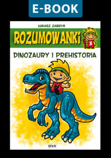 [E-BOOK] Rozumowanki. Dinozaury i prehistoria