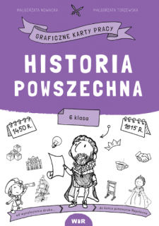 Historia powszechna. Graficzne karty pracy dla klasy 6